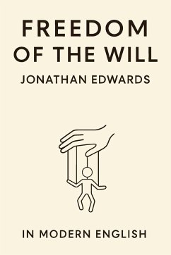 Freedom of the Will (In Modern English) - Edwards, Jonathan