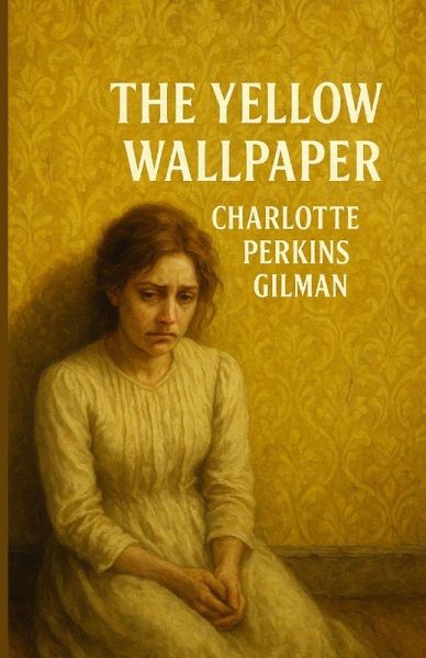 The Yellow Wallpaper (Illustrated)