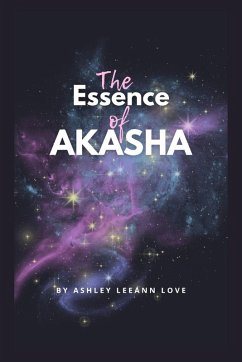 The Essence Of Akasha - Leeann Love, Ashley