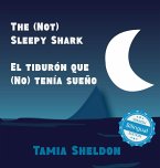 The (Not) Sleepy Shark / El tiburón que (No) tenía sueño The (Not) Sleepy Shark / El tiburón que (No) tenía sueño
