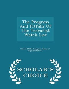 Cover The Progress and Pitfalls of the Terrorist Watch List - Scholar's Choice Edition