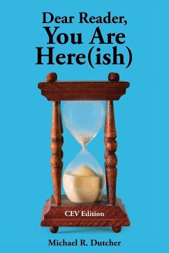 Dear Reader, You are Here(ish) - Dutcher, Michael R. Dear Reader, You are Here(ish) - Dutcher, Michael R.