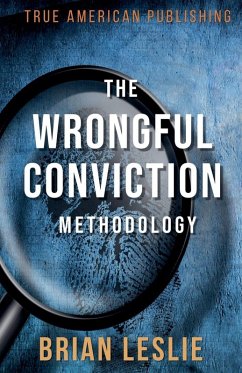The Wrongful Conviction Methodology - Leslie, Brian The Wrongful Conviction Methodology - Leslie, Brian