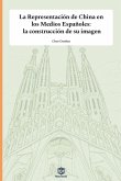 La Representación de China en los Medios Españoles La Representación de China en los Medios Españoles