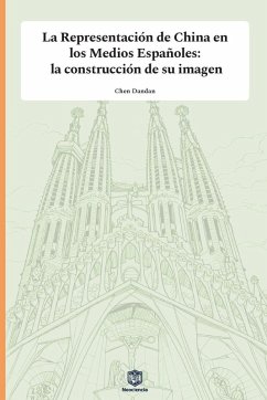 La Representación de China en los Medios Españoles - Chen, Dandan