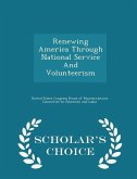 Renewing America Through National Service and Volunteerism - Scholar's Choice Edition