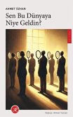 Sen Bu Dünyaya Niye Geldin