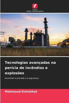 Tecnologias avançadas na perícia de incêndios e explosões - Elshahhat, Mahmoud
