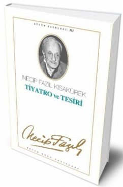 Tiyatro ve Tesiri - Fazil Kisakürek, Necip