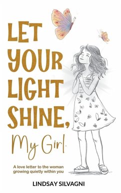 Let Your Light Shine, My Girl - Silvagni, Lindsay