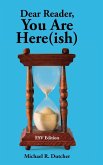 Dear Reader, You are Here(ish)
