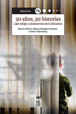 50 años, 50 historias - Délano Cabezas, Manuel; Rodríguez-Pastene Vicencio, Fabiana; Trajtemberg Díaz, Karen