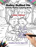Bailey Bullied Me Activity Marker Coloring Book