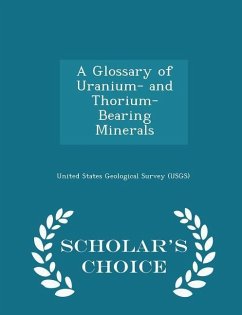 Cover A Glossary of Uranium- And Thorium- Bearing Minerals - Scholar's Choice Edition
