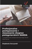 Profesjonalne post¿powanie i stosowanie diagnoz piel¿gniarskich NANDA