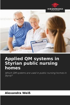 Applied QM systems in Styrian public nursing homes - Weiß, Alexandra Applied QM systems in Styrian public nursing homes - Weiß, Alexandra