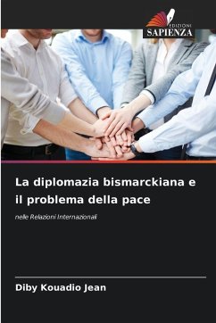 La diplomazia bismarckiana e il problema della pace - Kouadio Jean, Diby
