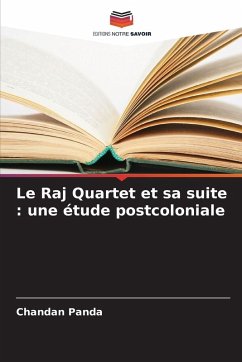Le Raj Quartet et sa suite : une étude postcoloniale - Panda, Chandan