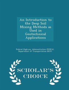 Cover An Introduction to the Deep Soil Mixing Methods as Used in Geotechnical Applications - Scholar's Choice Edition