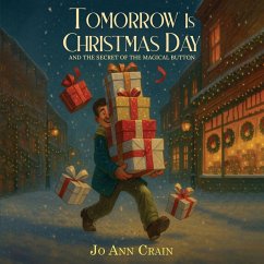 Cover Tomorrow is Christmas Day and the Secret of the Magical Button