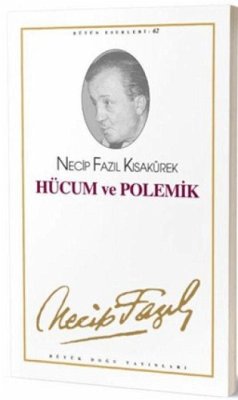 Hücum ve Polemik - Fazil Kisakürek, Necip