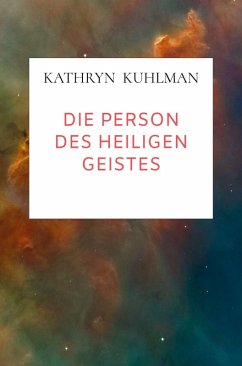 Die Person des Heiligen Geistes - Kuhlman, Kathryn