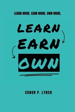 Learn Earn Own - Lynch, Conor P.