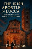 The Irish Apostle of Lucca