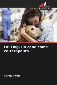 Dr. Dog, un cane come co-terapeuta - Koch, Carola