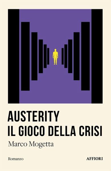 Austerity. Il gioco della crisi Austerity. Il gioco della crisi