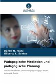 Pädagogische Mediation und pädagogische Planung Pädagogische Mediation und pädagogische Planung