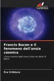 Francis Bacon e il fenomeno dell'ansia cosmica