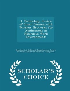 Cover A Technology Review of Smart Sensors with Wireless Networks for Applications in Hazardous Work Environments - Scholar's Choice Edition