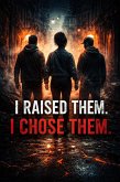 I Raised Them. I Chose Them. (eBook, ePUB)