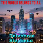 This World Belongs to A.I. (eBook, ePUB)