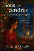 Sous les cendres de ton absence (eBook, ePUB)