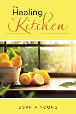 The Healing Kitchen (eBook, ePUB) - Young, Sophia