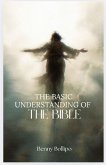 The Basic Understanding Of The Bible (eBook, ePUB)