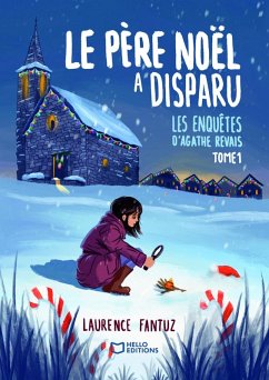 Cover Le Père Noël a disparu ! Les enquêtes d'Agathe Revais - Tome 1 (eBook, ePUB)