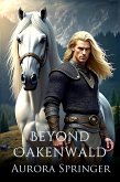 Beyond Oakenwald (eBook, ePUB)