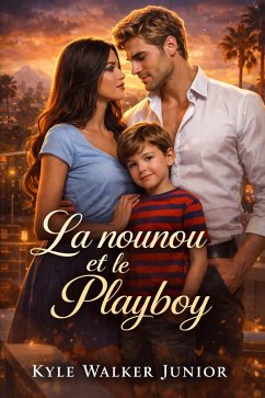 La nounou et le playboy (eBook, ePUB) - Junior, Kyle Walker