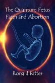 The Quantum Fetus Faith and Abortion (eBook, ePUB)