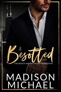 Besotted: A Beguiling Bachelor Romance (Book 4) (eBook, ePUB) - Michael, Madison