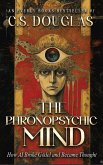 The Phronopsychic Mind: How AI Broke Gödel and Became Thought (The Phronopsychic Series, #2) (eBook, ePUB)