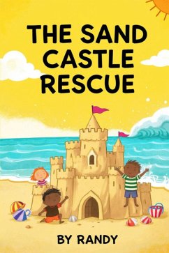 Cover The Sand Castle Rescue (Childrens Books, #999) (eBook, ePUB)