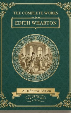 The Complete Works - Edith Wharton (eBook, ePUB) - Wharton, Edith