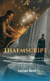Thaemscript: A Forbidden Magical Correspondence Between a Fallen Mage and the Prince Bound to Answer Him (eBook, ePUB)