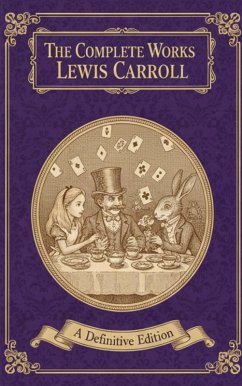 The Complete Works - Lewis Carroll (eBook, ePUB) - Carroll, Lewis
