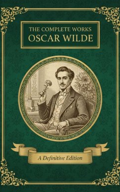 The Complete Works - Oscar Wilde (eBook, ePUB) - Wilde, Oscar