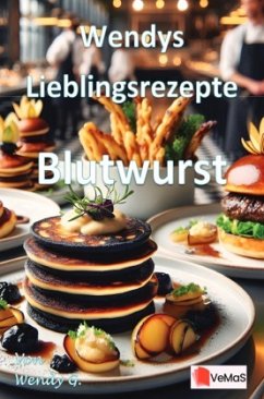 Wendys Lieblingsrezepte - Blutwurst Wendys Lieblingsrezepte - Blutwurst